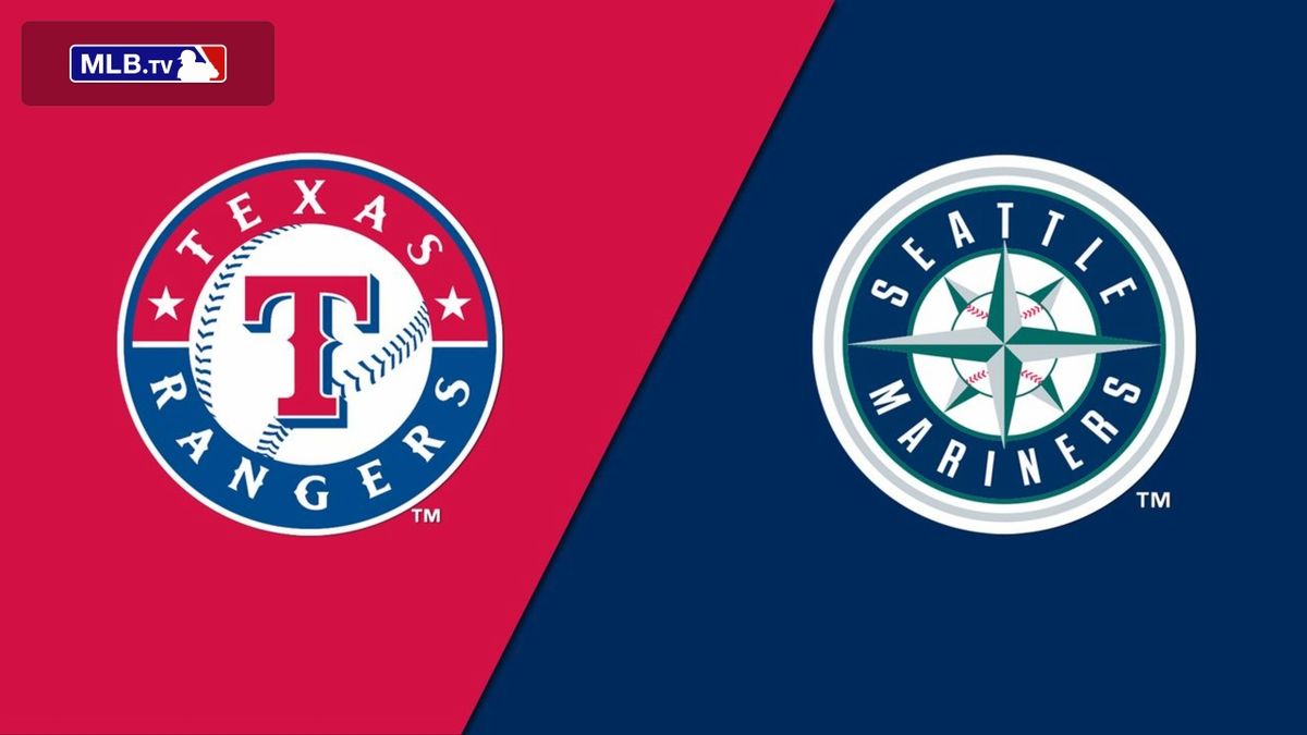 Texas Rangers vs. Seattle Mariners