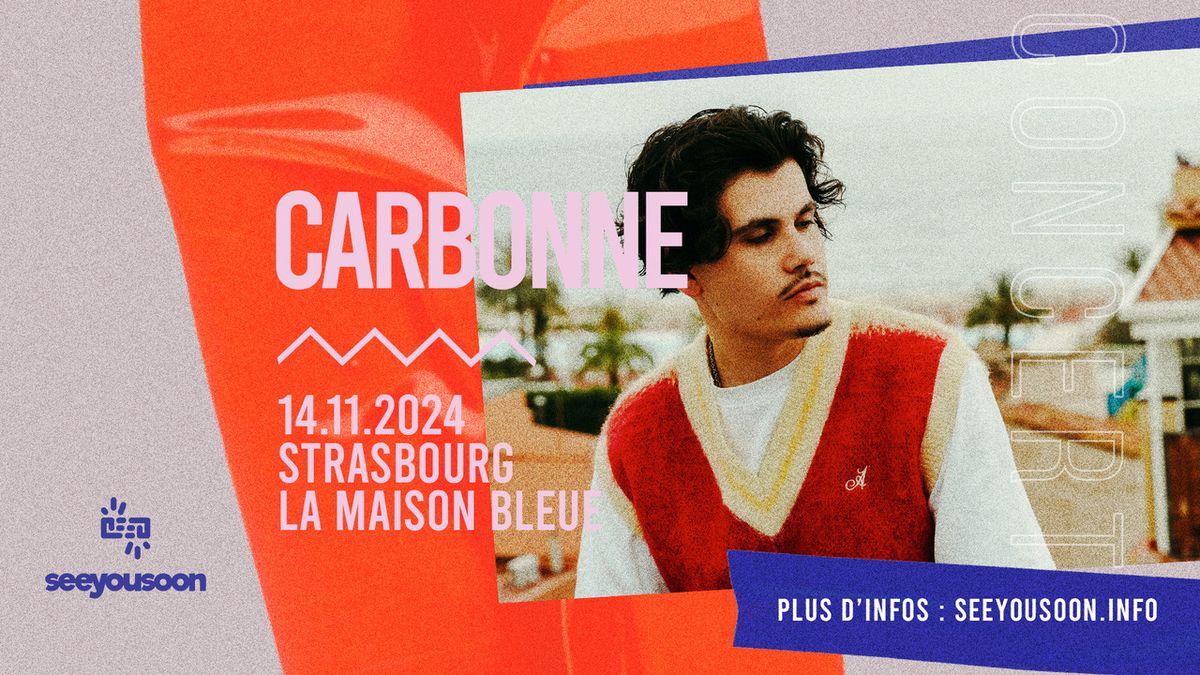 CARBONNE I 14.11.2024 - LA MAISON BLEUE, STRASBOURG