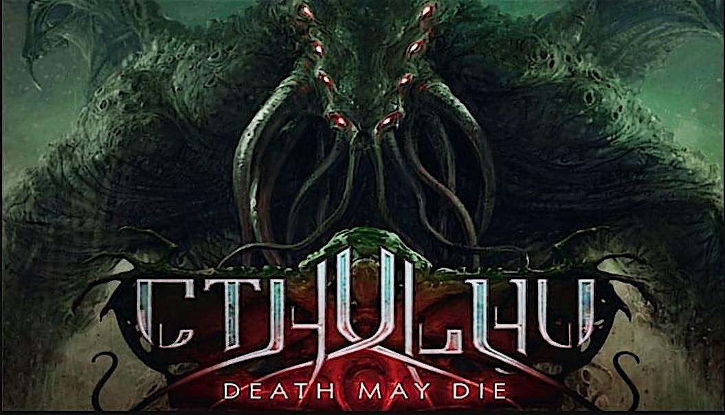 Heavy Thursday: Cthulhu: Death May Die