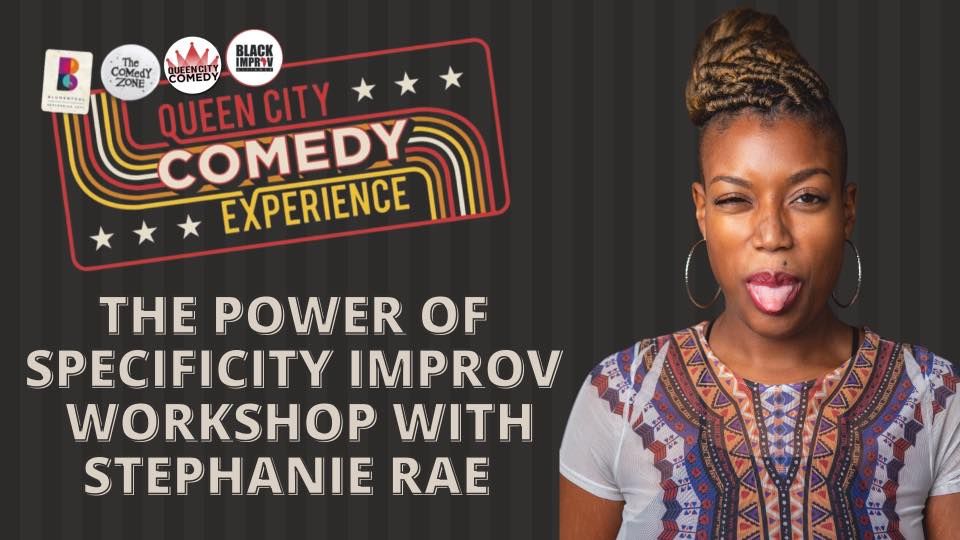 THE POWER OF SPECIFICITY IMPROV WORKSHOP WITH STEPHANIE RAE