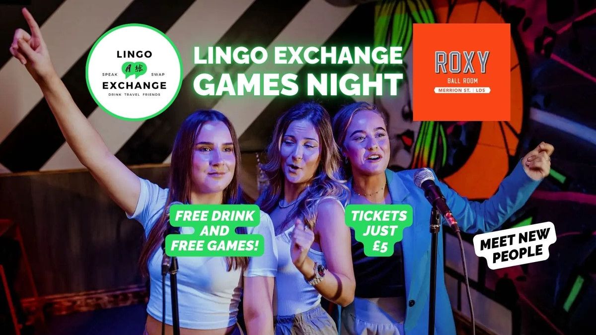 LEEDS LINGO EXCHANGE \ud83c\udf0d ROXY BALLROOM \ud83c\udf7a\ud83c\udf79 