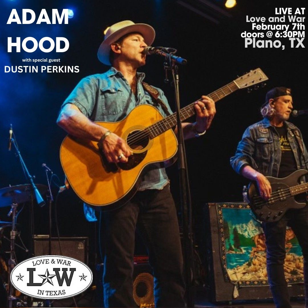 Adam Hood LIVE at Love and War in Plano, TX W\/ Dustin Perkins 