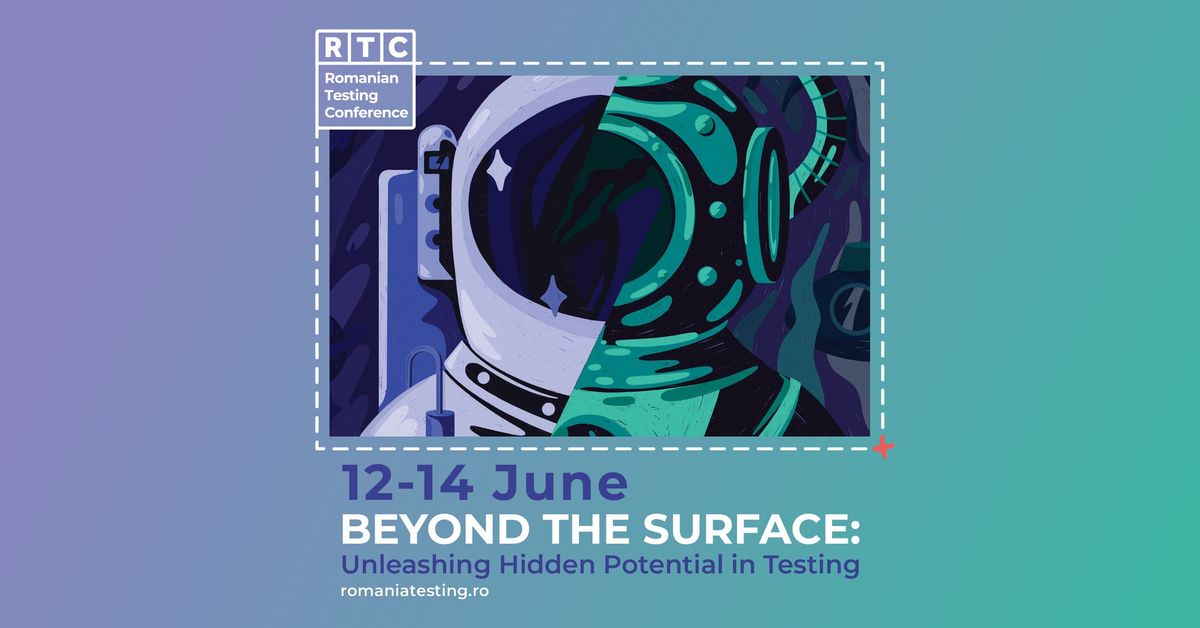Romanian Testing Conference 2024 - Beyond the Surface: Unleashing Hidden Potential in Testing
