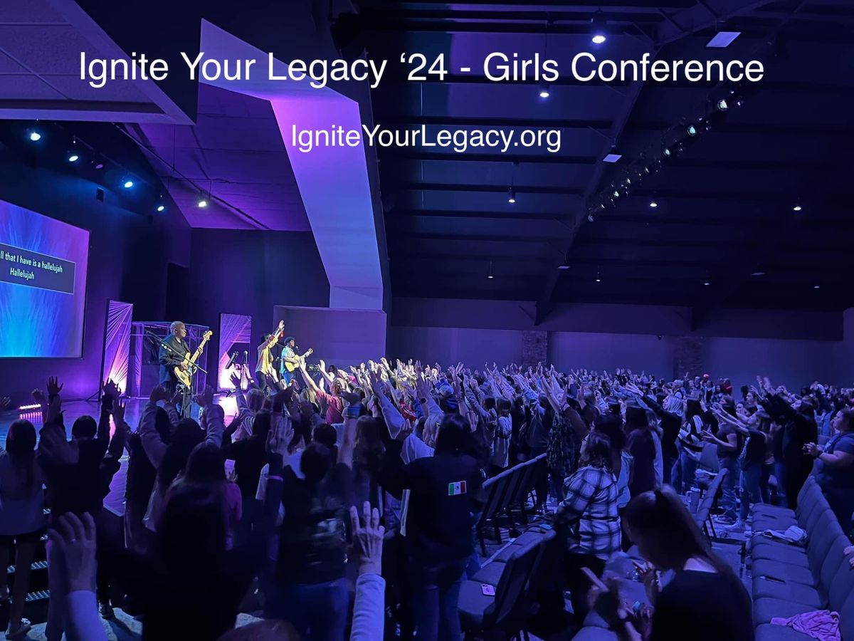 Ignite Your Legacy '25 Girls Conference