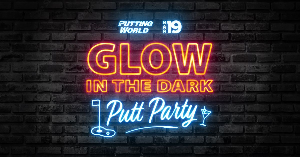 Glow N The Dark Putting Party 