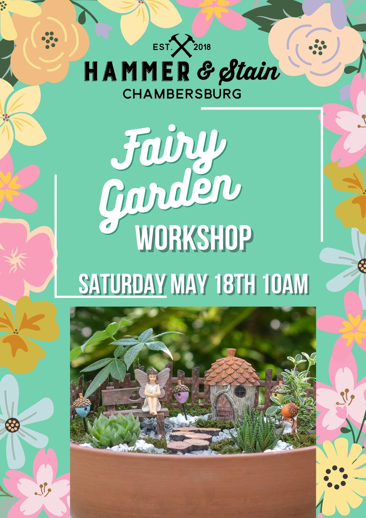 Saturday May 18th- Fairy Garden Workshop 10am