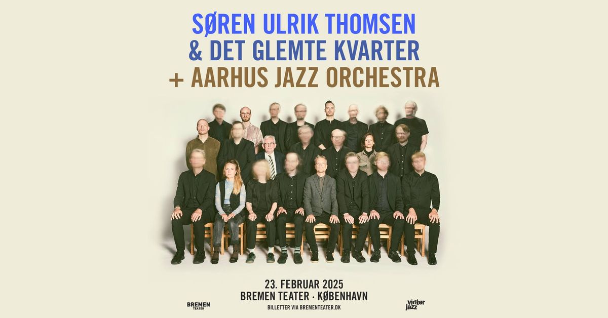 S\u00f8ren Ulrik Thomsen & Det Glemte Kvarter med Aarhus Jazz Orchestra | Bremen Teater, KBH [Vinterjazz]