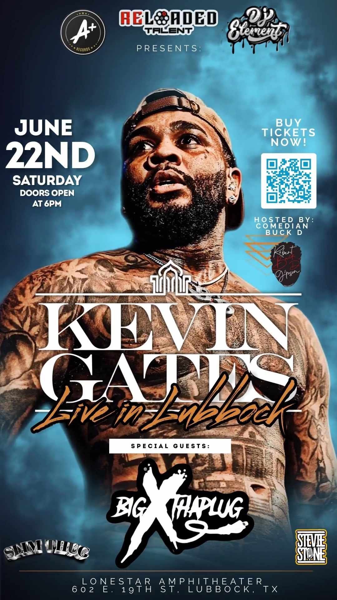 Kevin Gates with Special Guest: BigXThaPlug, Slim Thug & Stevie Stone.. Hosted by: Comedian Buck D