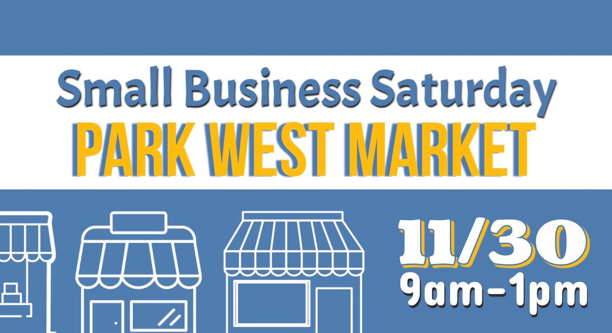 Park West Small Business Saturday 11\/30 \ud83d\udc99