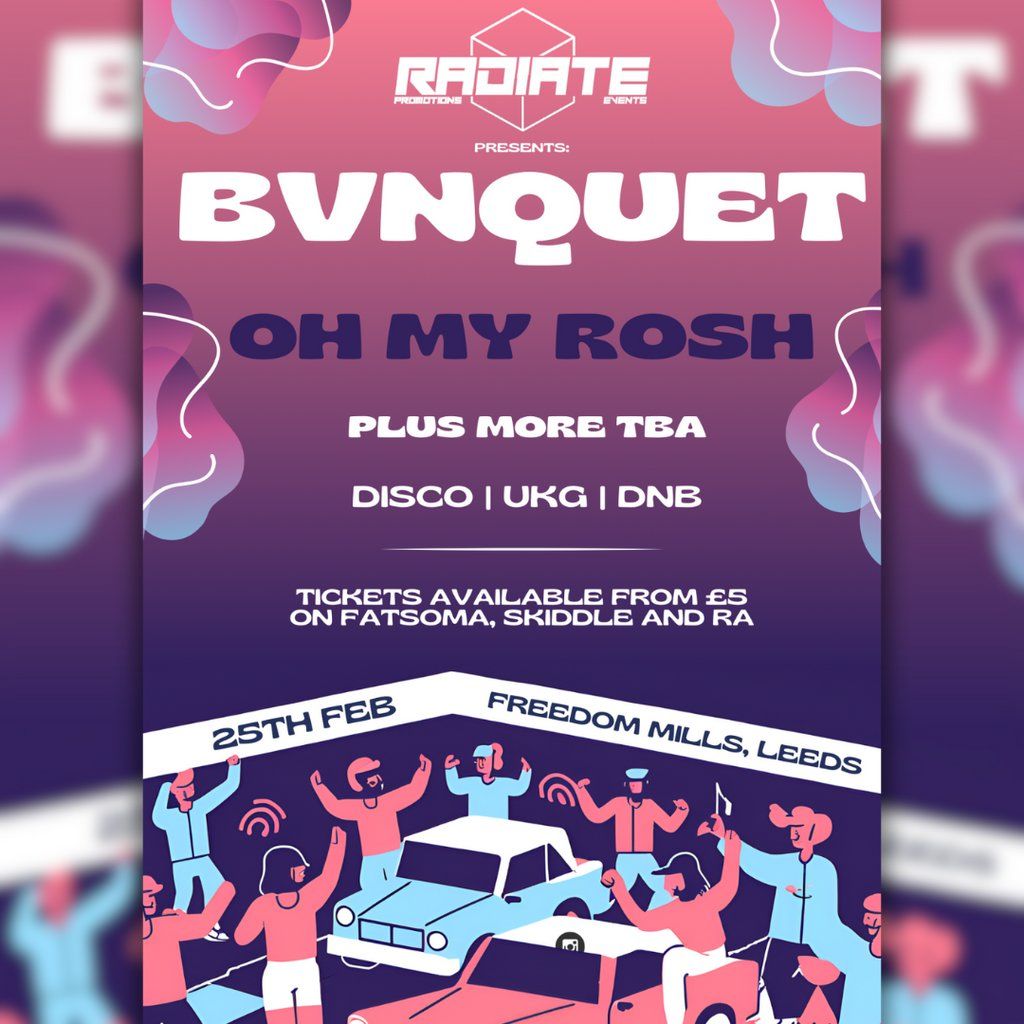 RADIATE presents... BVNQUET plus OH MY ROSH and More