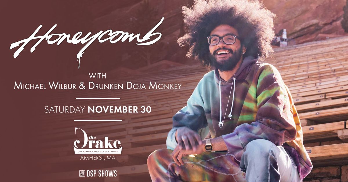 Honeycomb w\/ Michael Wilbur, Drunken Doja Monkey at The Drake (Amherst, MA)