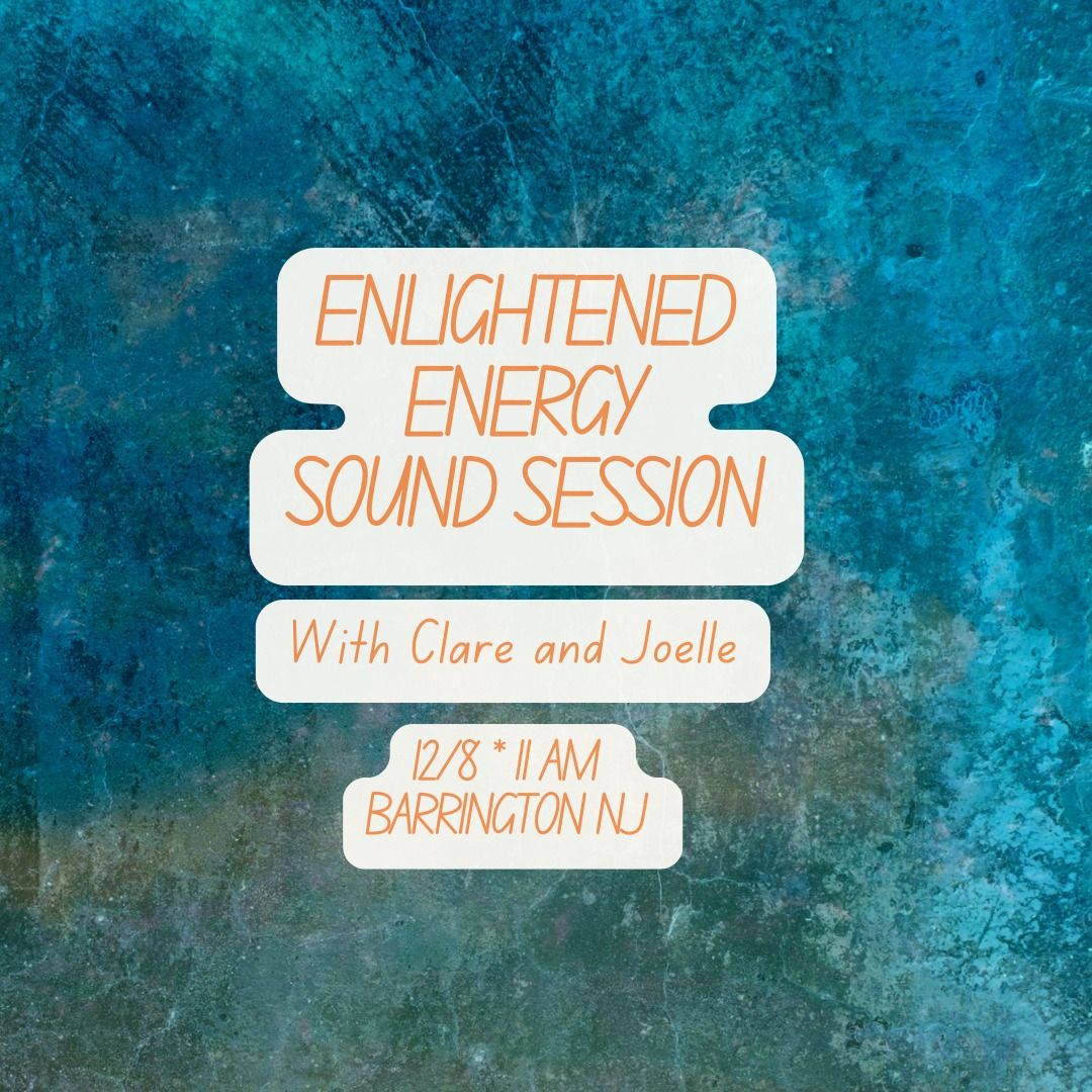 Enlightened Energy Sound Session