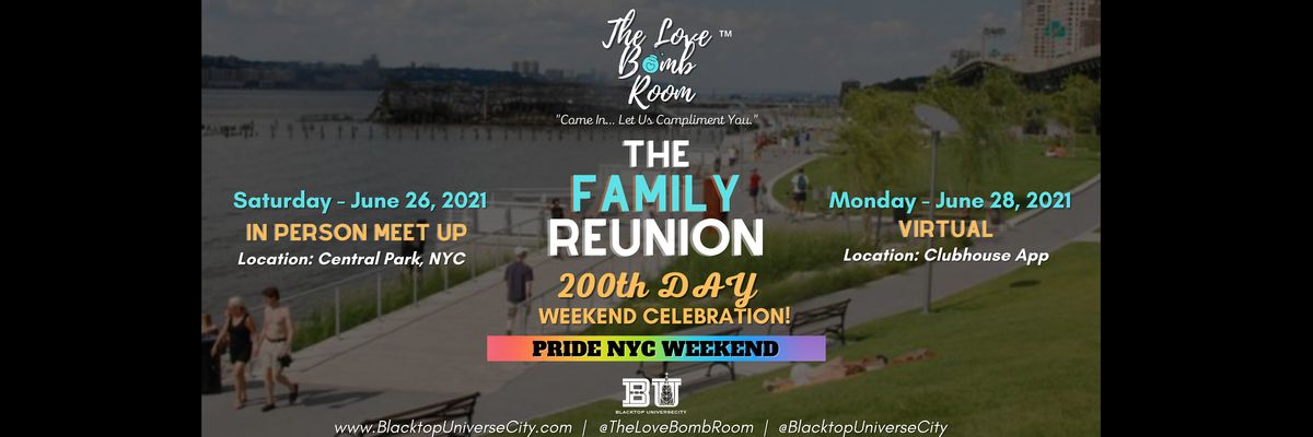 The Love Bomb Room - THE FAMILY REUNION - 200th Day Weekend Celebration!
