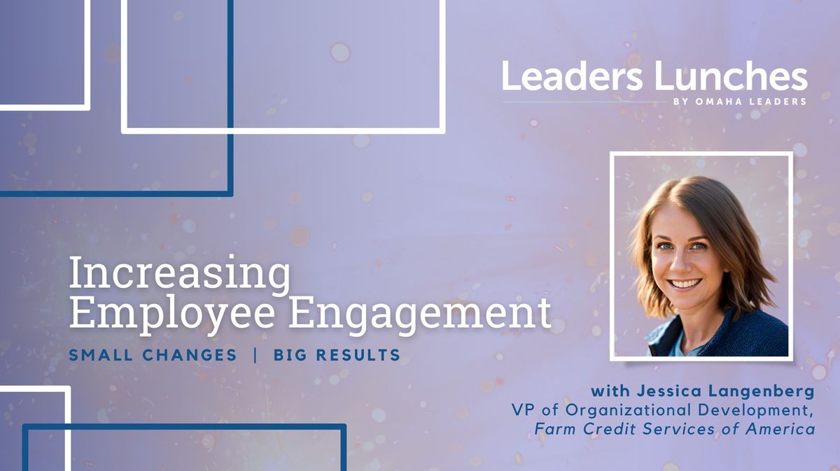 May Leaders Lunch: Increasing Employee Engagement with Jessica Langenberg