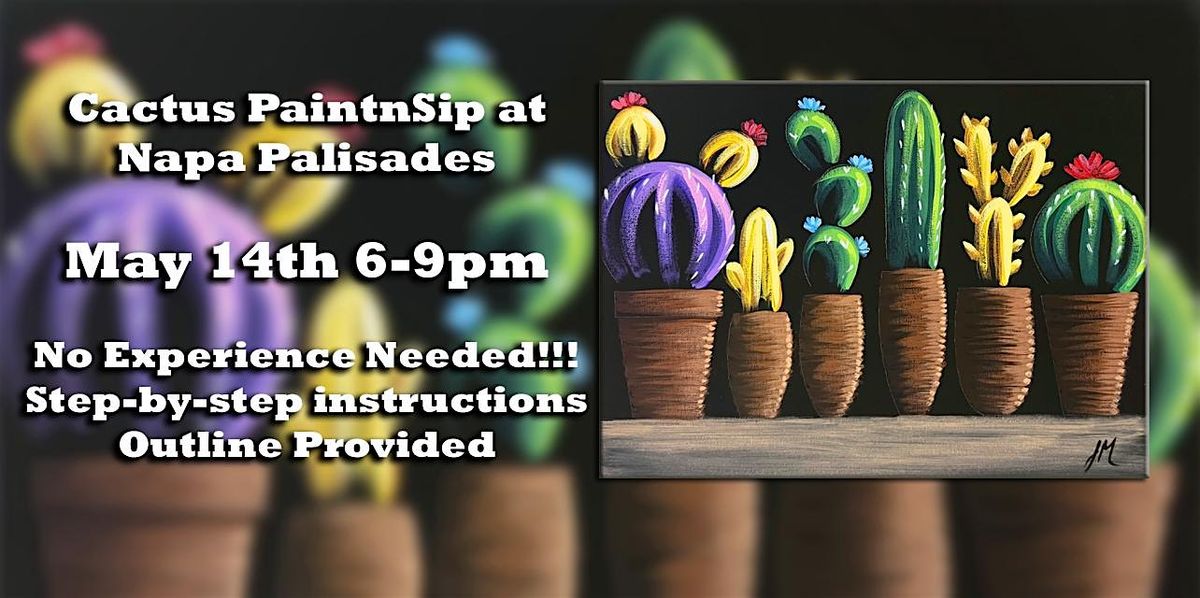 Cactus PaintnSip at Napa Palisades