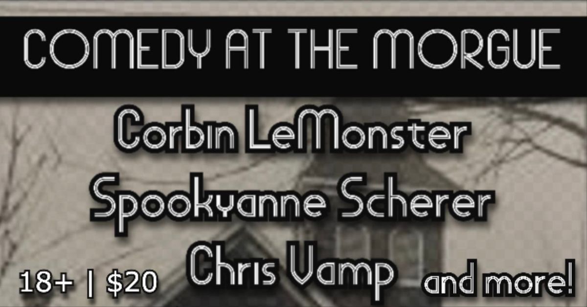 Comedy at the Morgue - 202 E. Church St. Ozark, MO