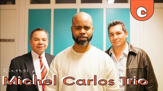 Cinetol Presents: Michel Carlos Trio