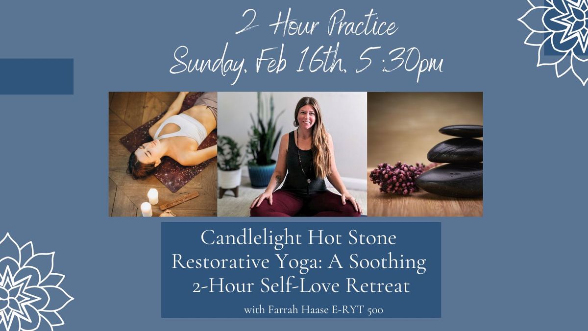 Candlelight Hot Stone Restorative Yoga: A Soothing 2-Hour Retreat with Farrah