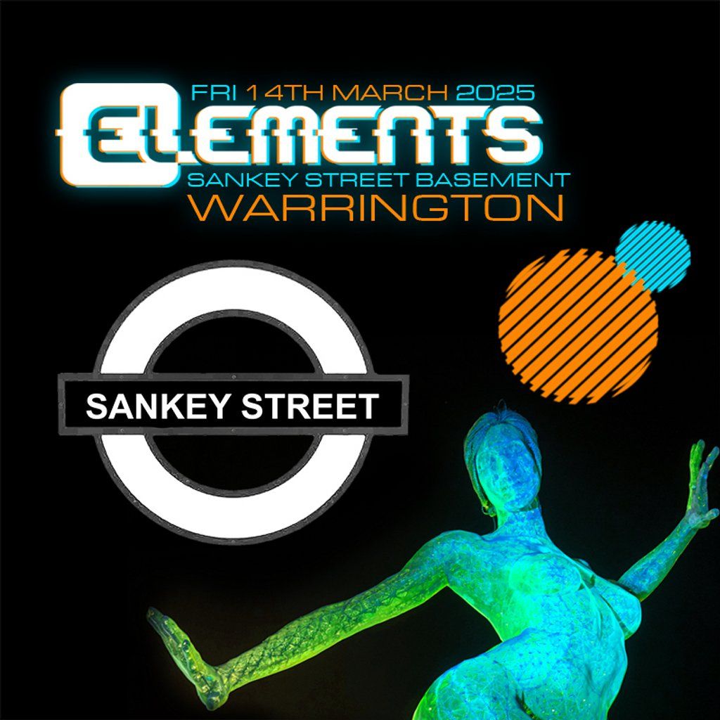 ELEMENTS @ Sankey Street Basement, Warrington