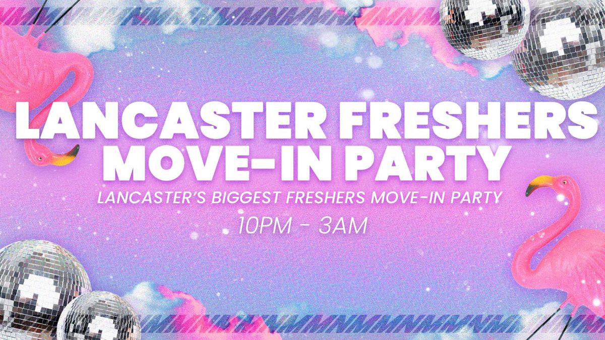 Lancaster Freshers Move In Party \ud83c\udf89