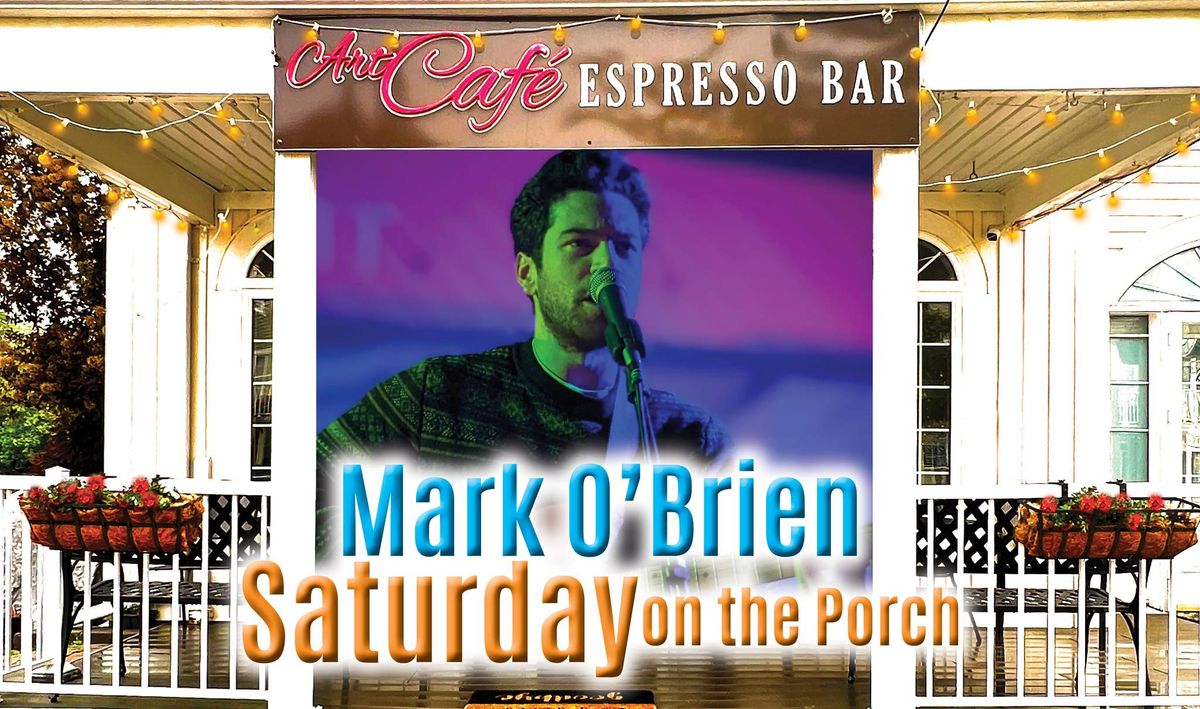 Mark O'Brien - Saturday on the Porch