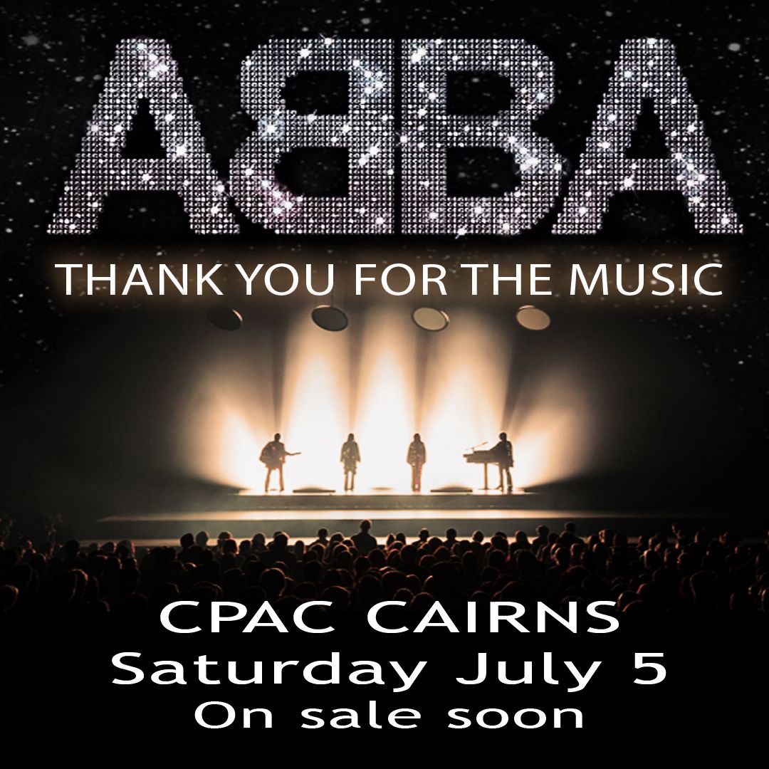 CAIRNS CPAC Saturday July 5, 7.30pm  