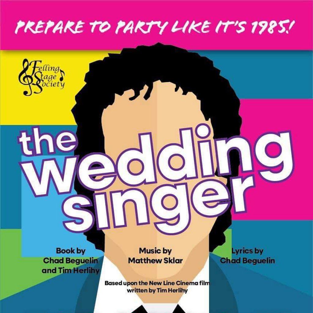 Felling Stage Society presents - The Wedding Singer