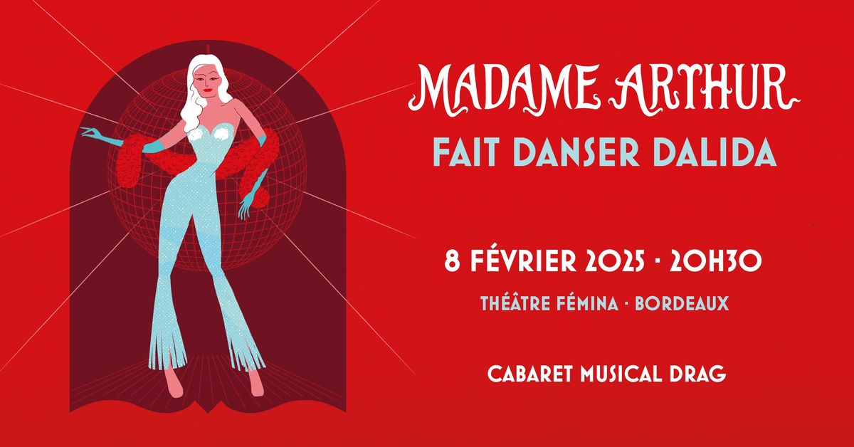 Madame Arthur fait danser Dalida \u00e0 Bordeaux