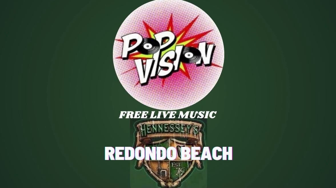 Pop Vision at Hennessey's Tavern, Redondo Beach!