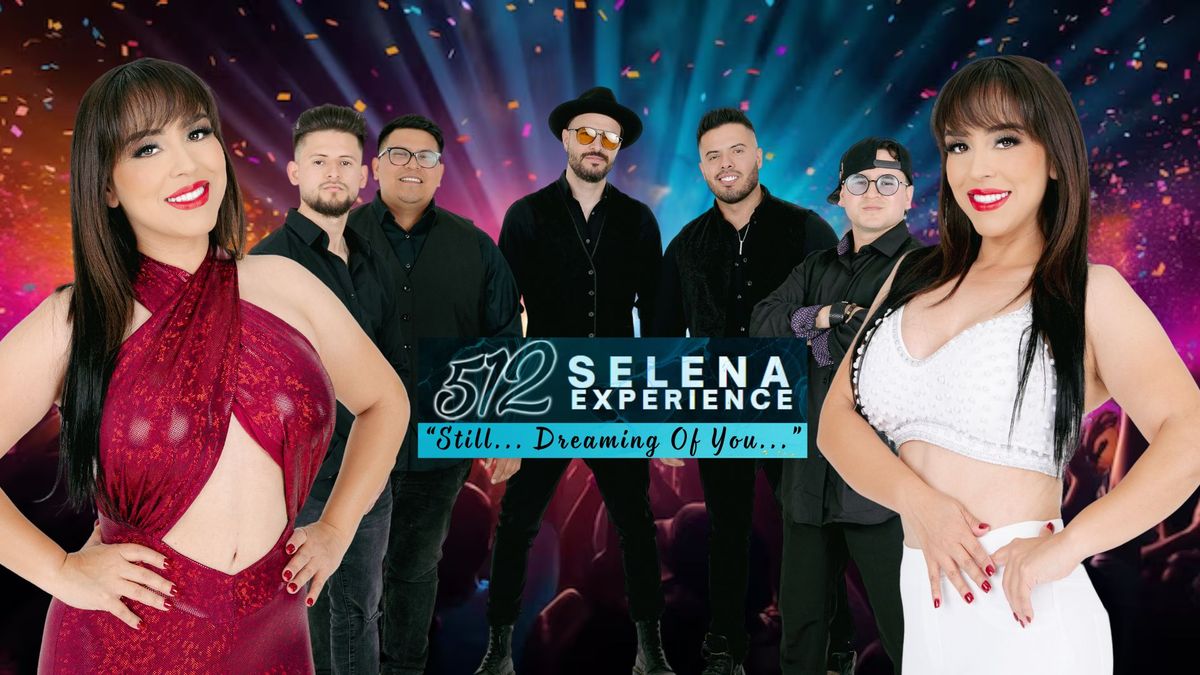 512: The Selena Experience - \u201cStill Dreaming of You\u201d Tour