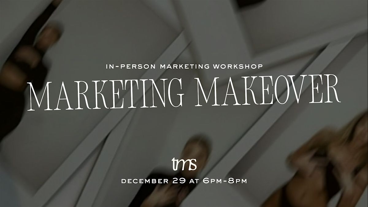 Marketing Makeover: The 2-Hour Brand Glow-Up