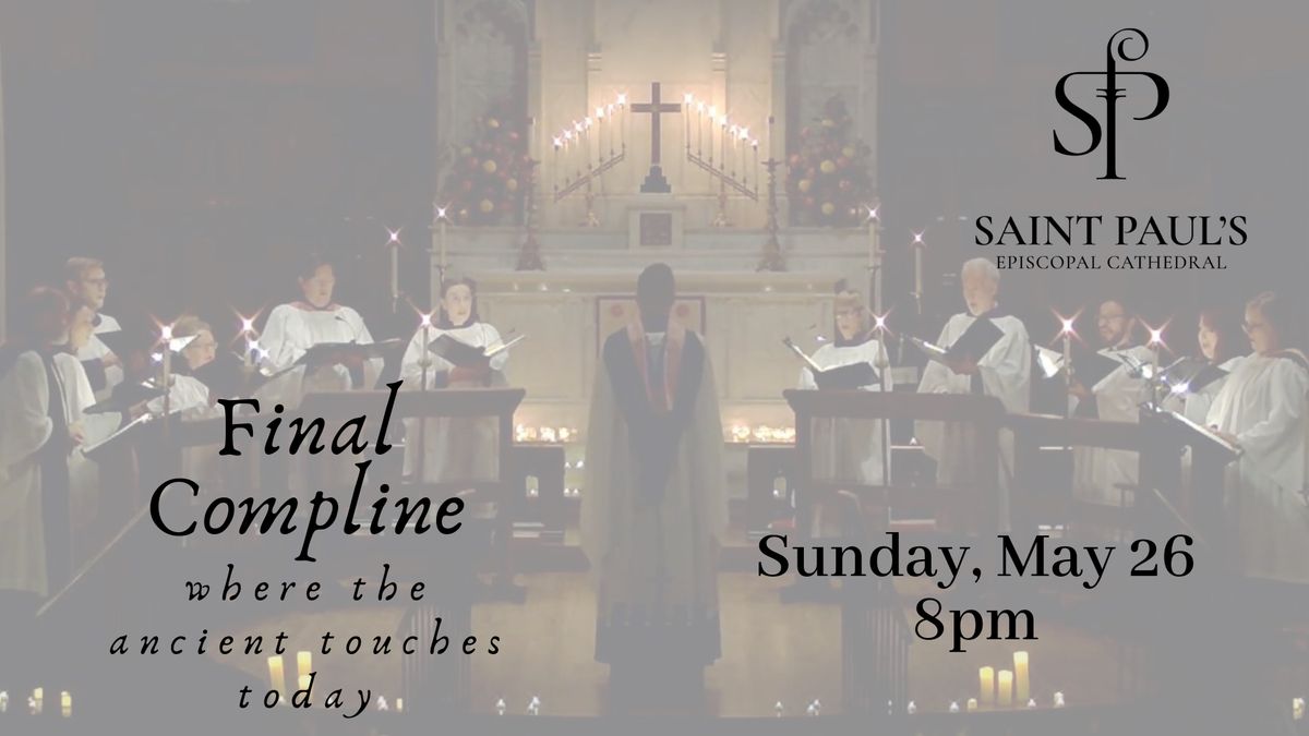Final Compline - Featuring  Tchaikovsky, Rutter, and Gibbons