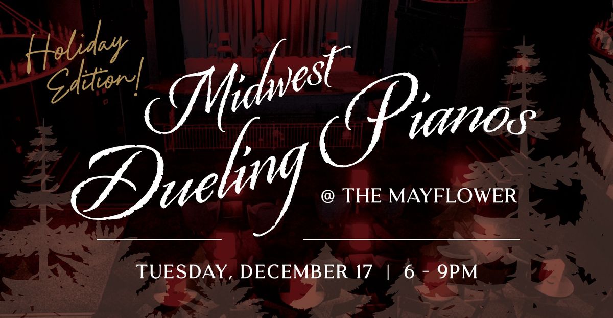 SOLD OUT  |  Midwest Dueling Pianos @ the Mayflower - Holiday Edition!  |  SOLD OUT