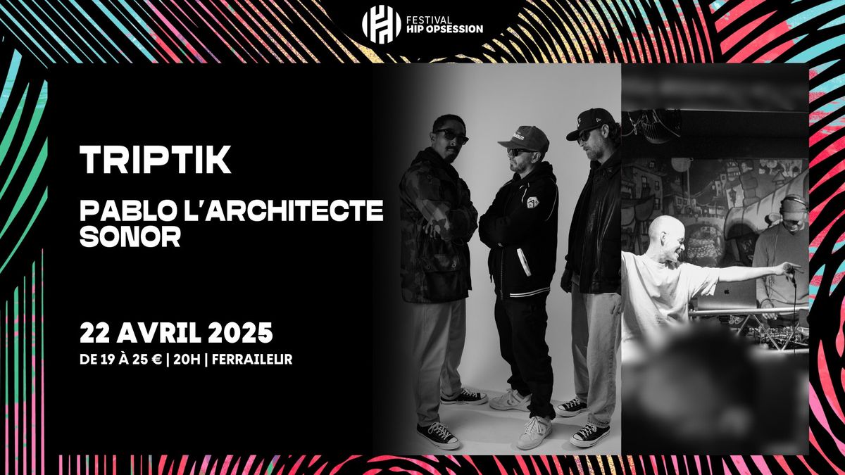 TRIPTIK + PABLO L'ARCHITECTE SONOR \u2022 HIP OPSESSION 2025