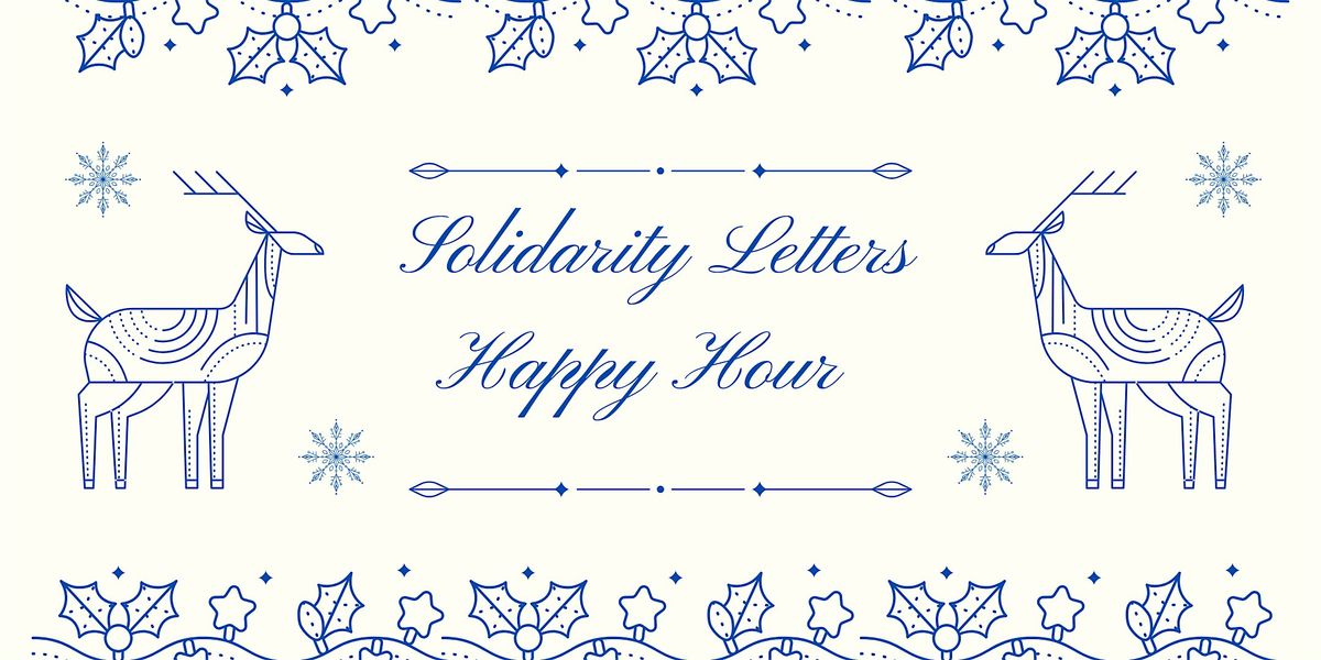 Solidarity Letters Happy Hour