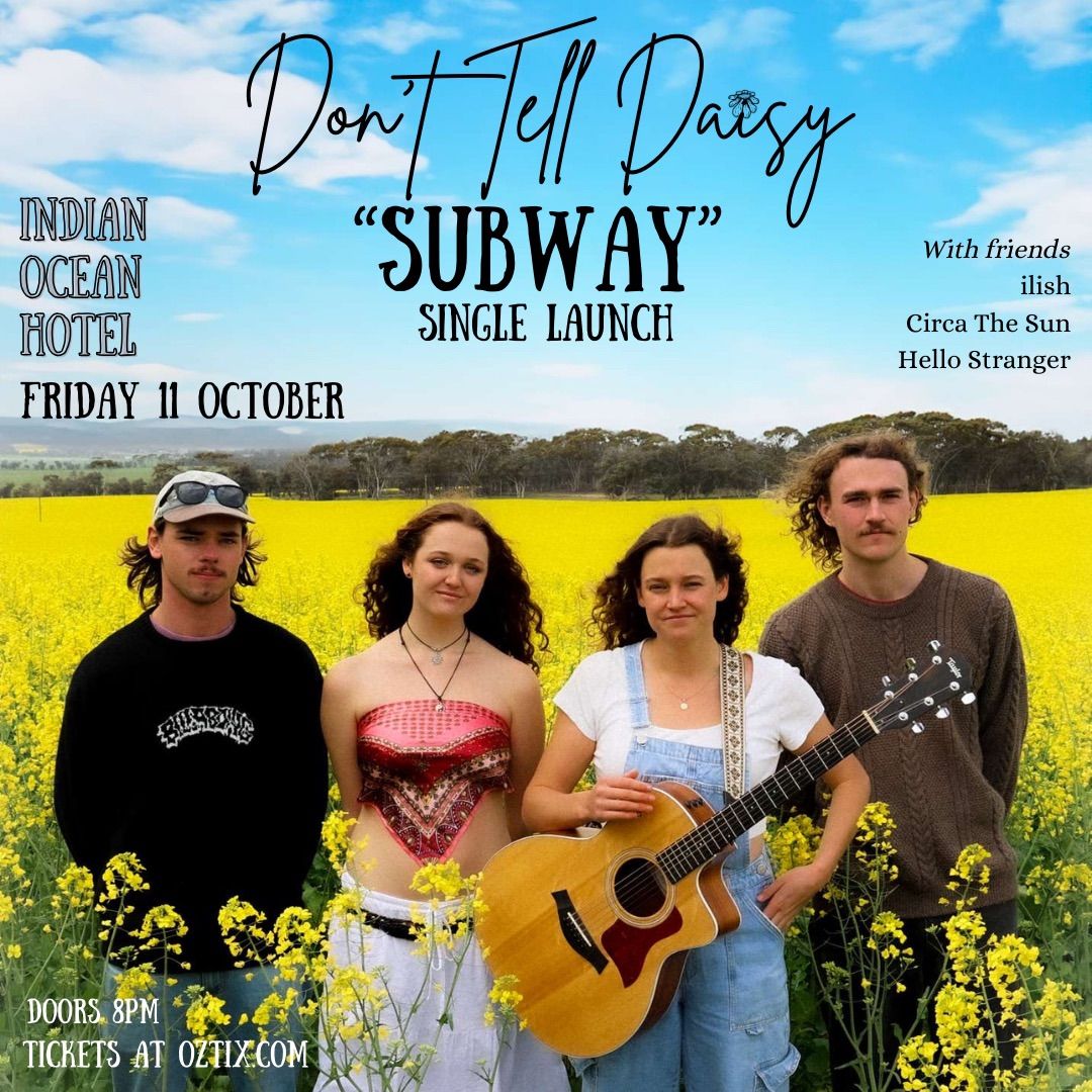 Don\u2019t Tell Daisy \u201cSubway\u201d SINGLE LAUNCH!