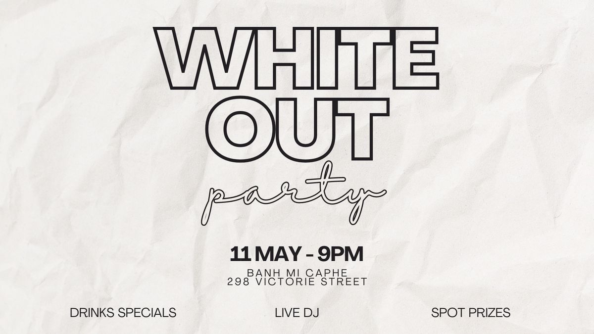 White Out Party! 
