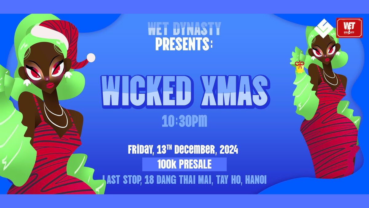 Wet Dynasty \/\/ Wicked Christmas