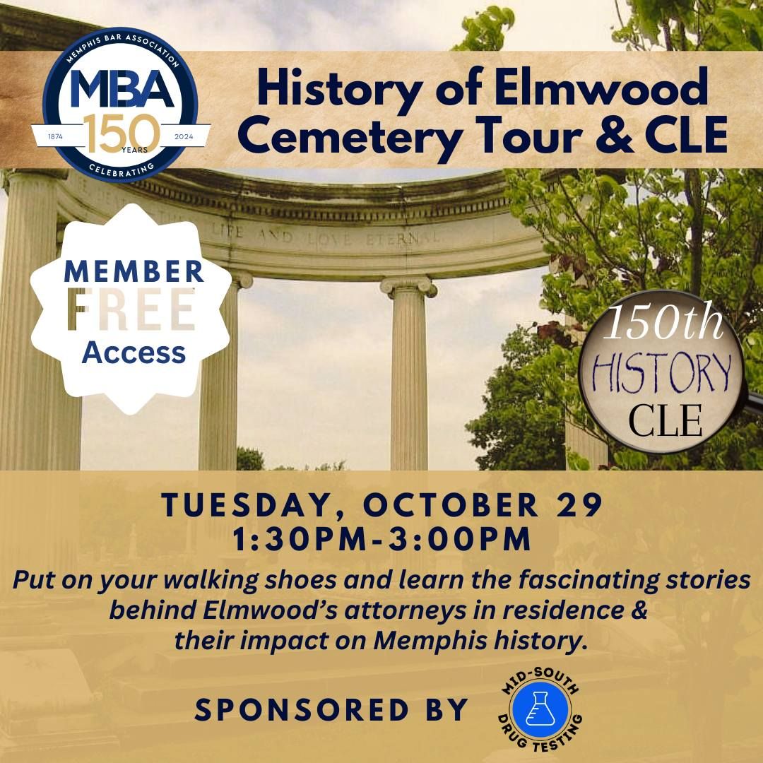 150th Anniversary CLE Series: Elmwood Cemetery: The Historical Significance to Memphis's Legal Great