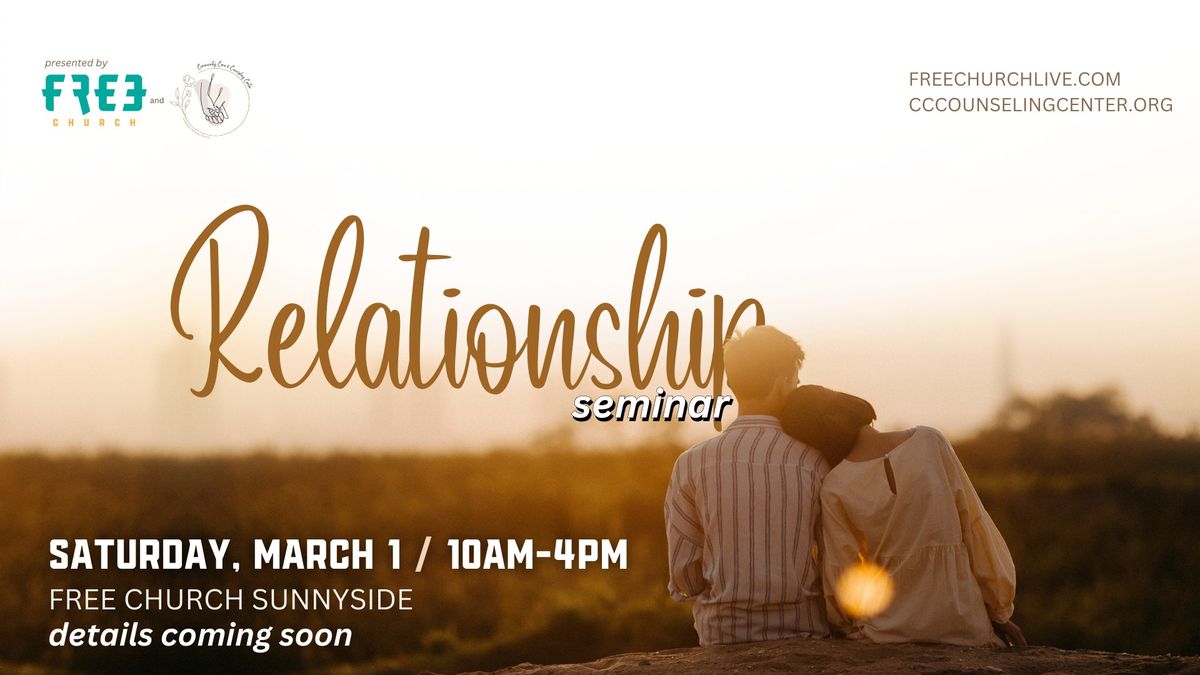 Relationship Seminar- Free Church, with Community Care and Counseling Center 