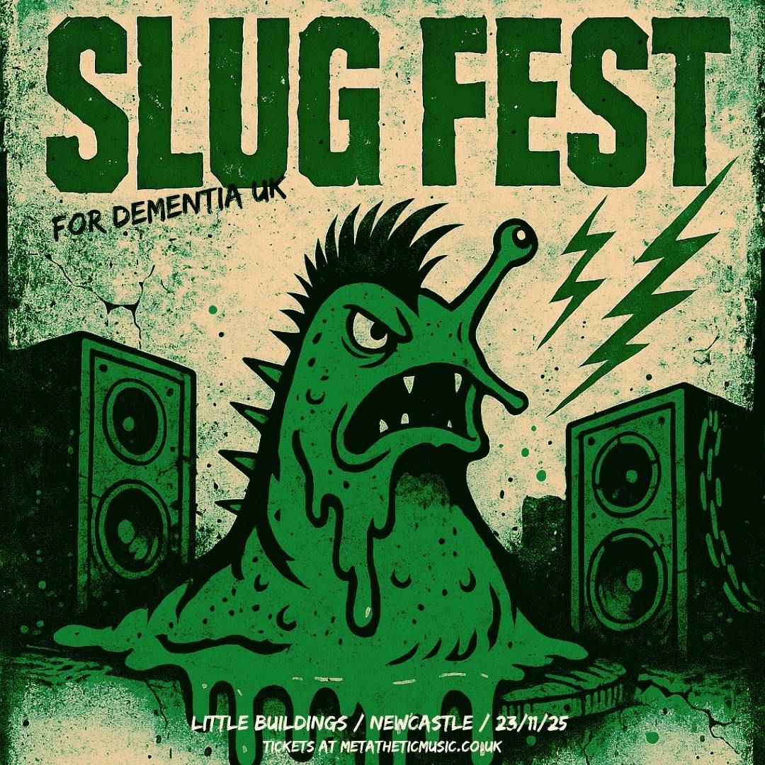 SLUG FEST - NEWCASTLE