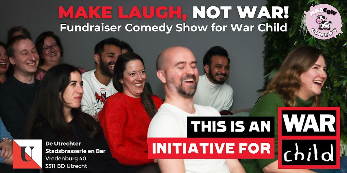 Make Laugh not War!  Charity Fundraiser Gig