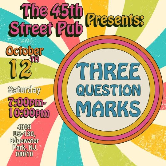 45th Street Pub Presents : Three Question Marks