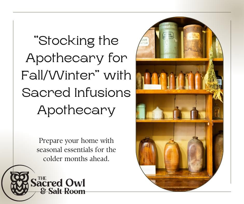 Stocking the Apothecary for Fall\/Winter with Sacred Infusions Apothecary 