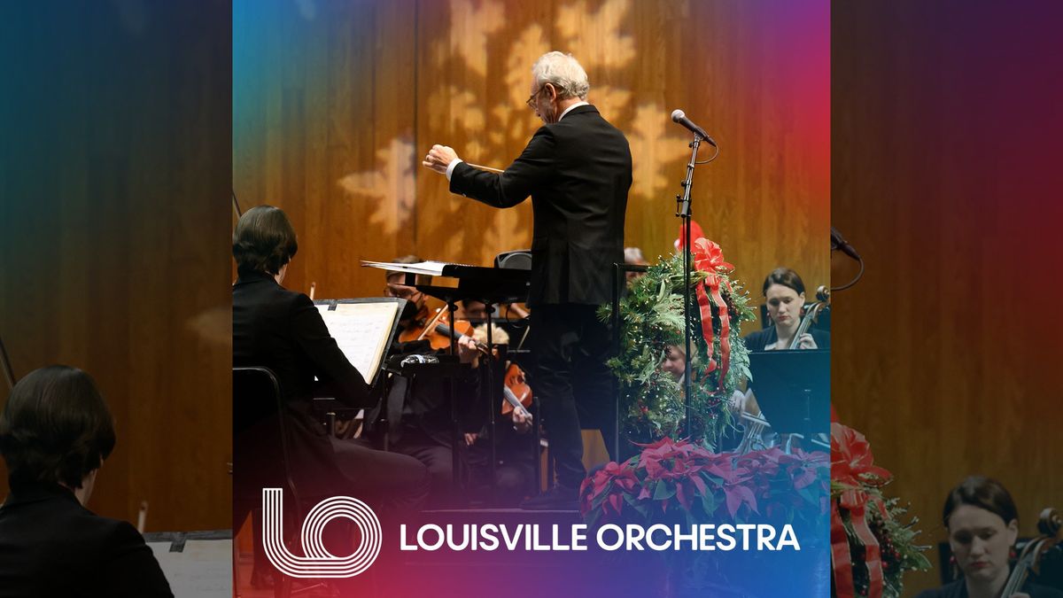 The Louisville Orchestra: Frank & Paula Pops Series pres. Holiday Pops