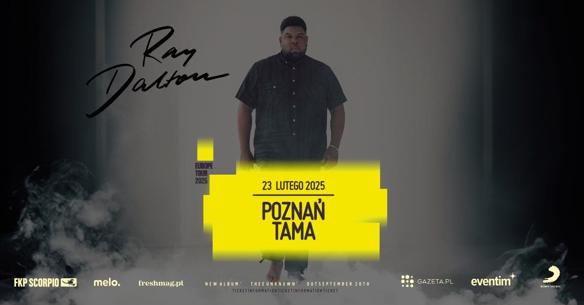 RAY DALTON | 23.02.2025 | Pozna\u0144, Tama