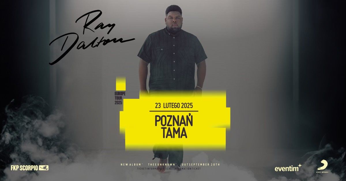 RAY DALTON | 23.02.2025 | Pozna\u0144, Tama