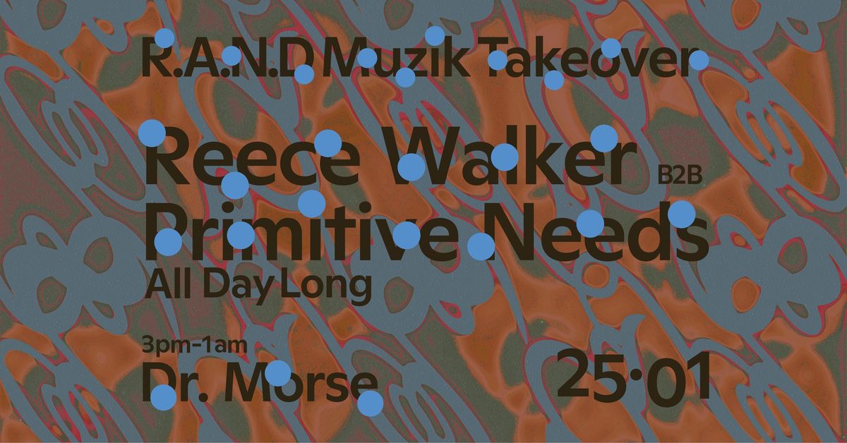 R.A.N.D Muzik Takeover: Reece Walker & Primitive Needs (All Day Long) 