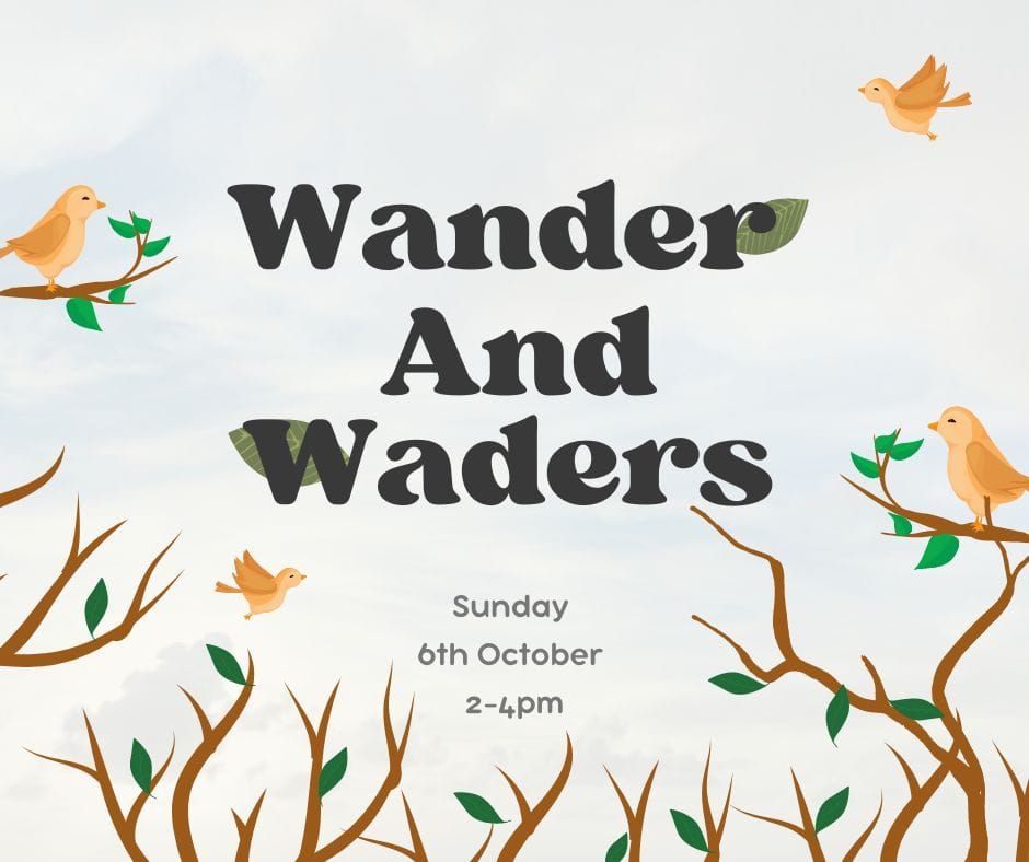 Wander and Waders 