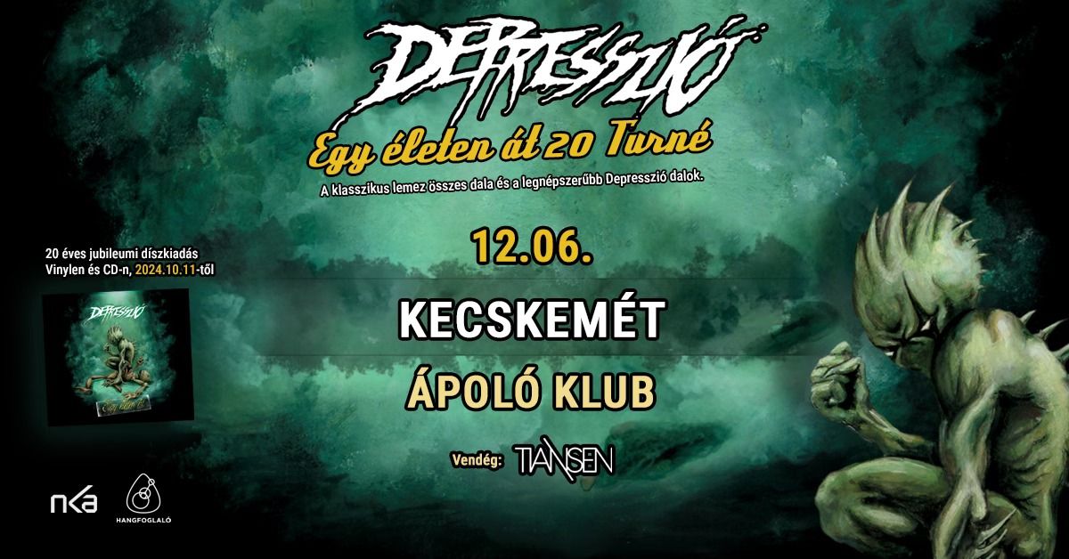 Depresszi\u00f3 - Kecskem\u00e9t \/ \u00c1pol\u00f3 Klub \/ Egy \u00e9leten \u00e1t 20 Turn\u00e9